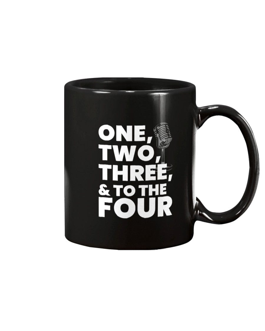 Fuel hip hop jewelry Apparel 11oz Ceramic Mug / Black / 11Oz One, Two, Three & To The Four Coffee Mug