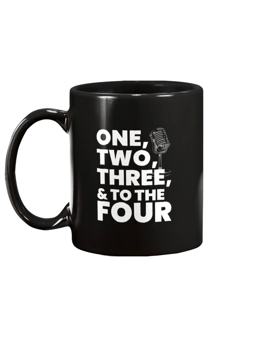 Fuel hip hop jewelry Apparel 11oz Ceramic Mug / Black / 11Oz One, Two, Three & To The Four Coffee Mug
