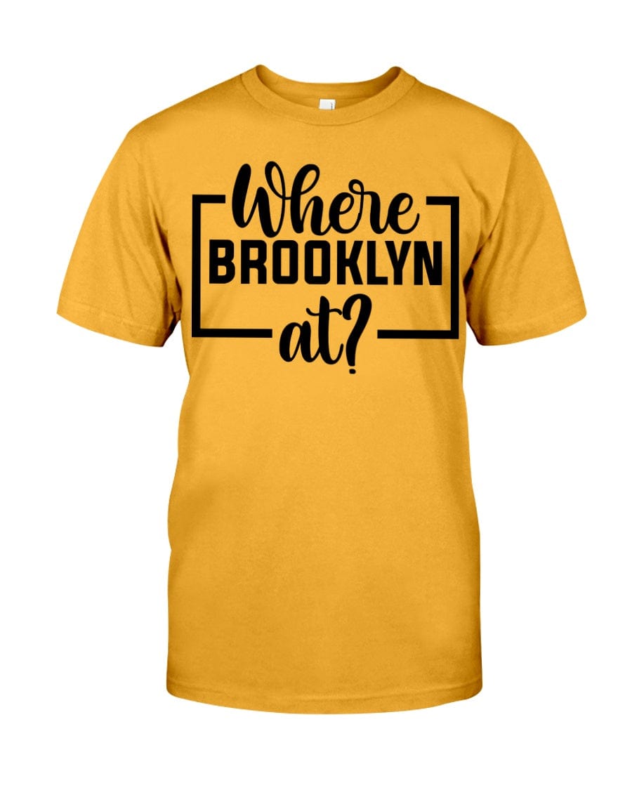 Fuel hip hop jewelry Apparel Gildan Softstyle T-Shirt / Gold / XS Where Brooklyn at Premium Fit Men's T-shirt